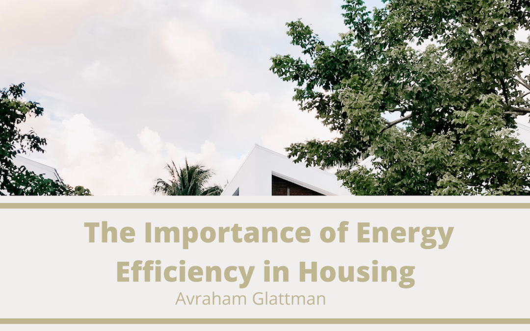 Ag The Importance Of Energy Efficiency In Housing