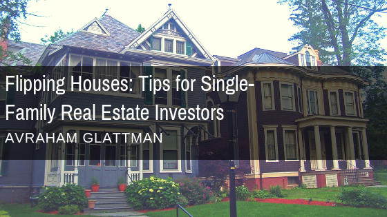 Flipping Houses Tips For Single Family Real Estate Investors