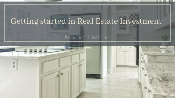 Getting Started In Real Estate Investment Avraham Glattman