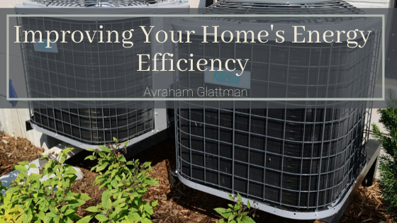 Improving Your Home's Energy Efficiency Avraham Glattman