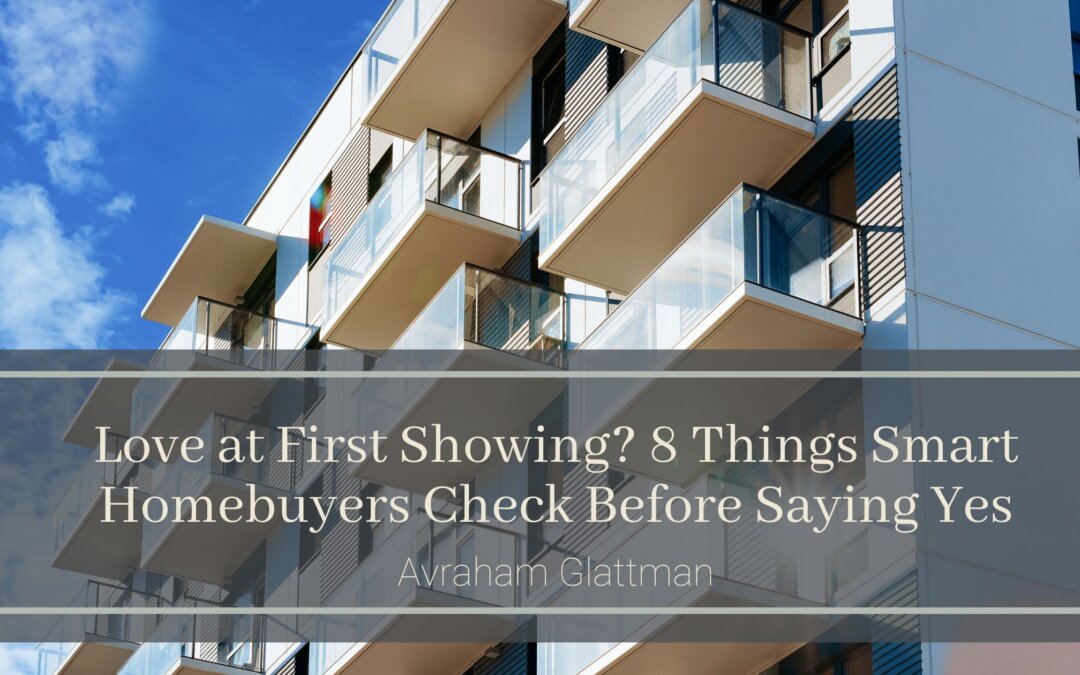 Love at First Showing? 8 Things Smart Homebuyers Check Before Saying Yes