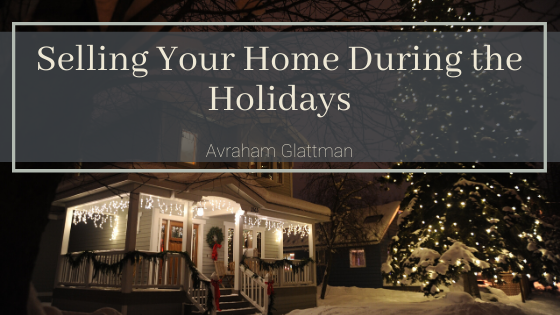 Selling Your Home During The Holidays Avraham Glattman