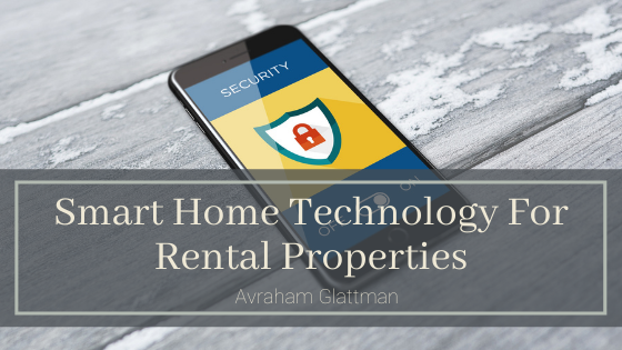 Smart Home Technology For Rental Properties Avraham Glattman