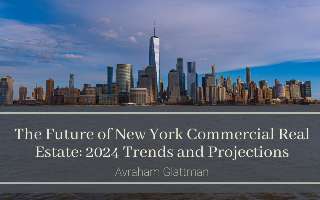 The Future of New York Commercial Real Estate: 2024 Trends and Projections