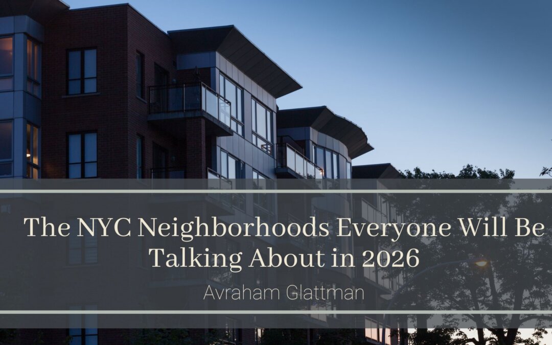 The NYC Neighborhoods Everyone Will Be Talking About in 2026