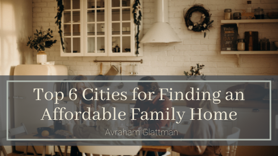 Top 6 Cities for Finding an Affordable Family Home