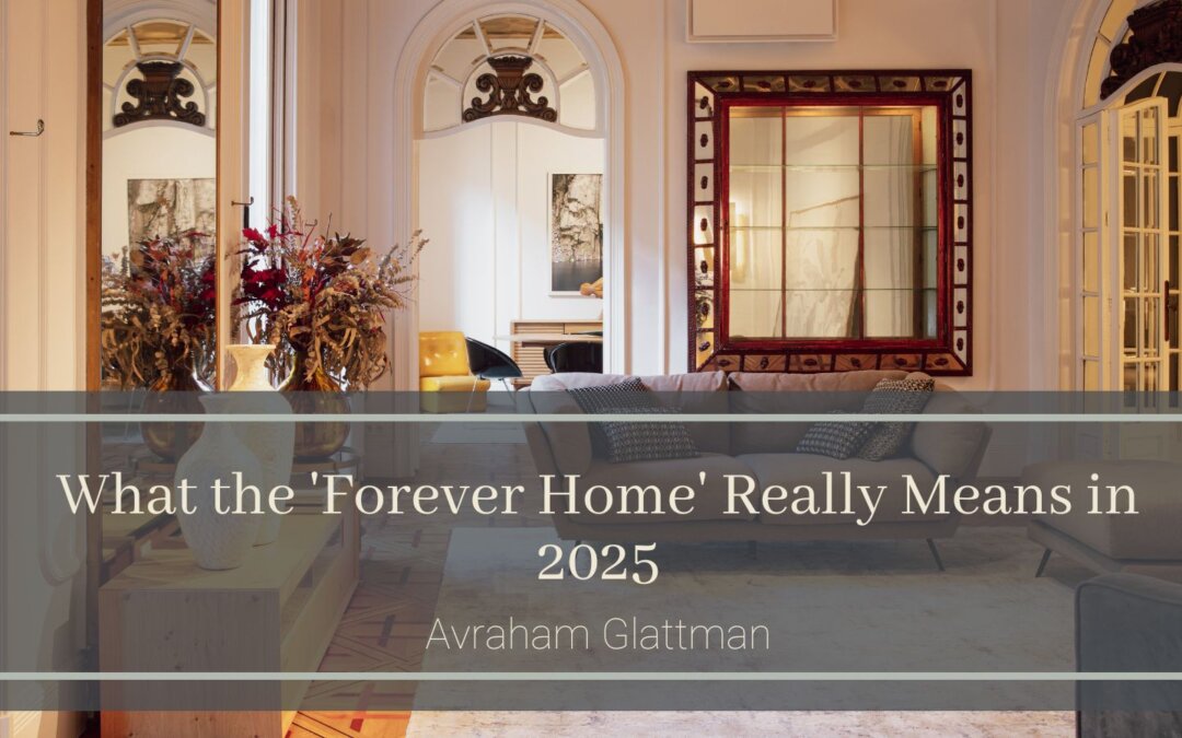 What the ‘Forever Home’ Really Means in 2025